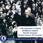 Laik hukukun ve hukuk birliğinin simgesi Devrim Yasamız Medeni Kanun 98 Yaşında